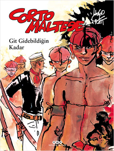 Corto Maltese 3 - Git Gidebildiğin Kadar