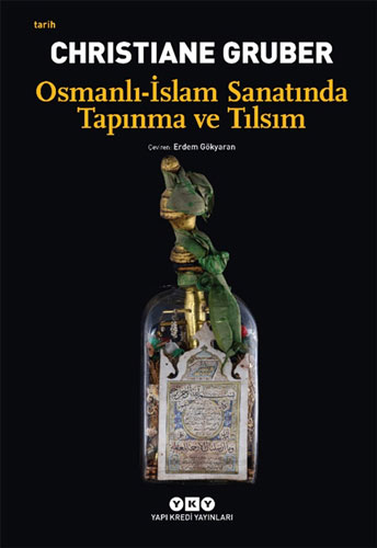 Osmanlı - İslam Sanatında Tapınma ve Tılsım