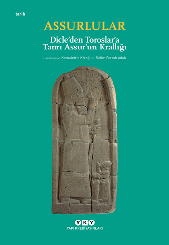 Assurlular - Dicle’den Toroslar’a Tanrı Assur’un Krallığı (Küçük Boy)