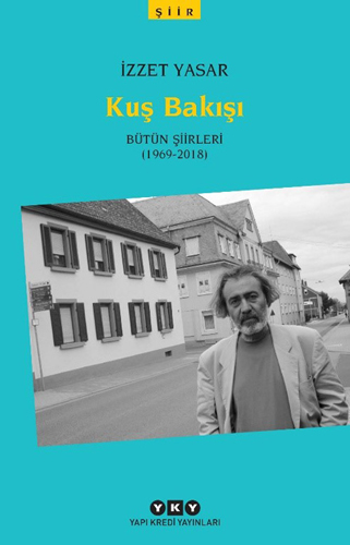 Kuş Bakışı - Bütün Şiirleri (1969-2018)