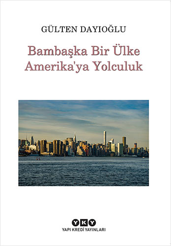 Bambaşka Bir Ülke Amerika’ya Yolculuk