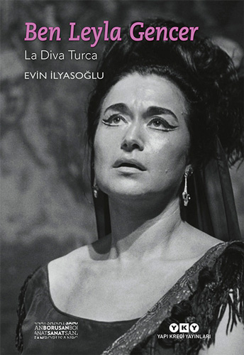 Ben Leyla Gencer - La Diva Turca