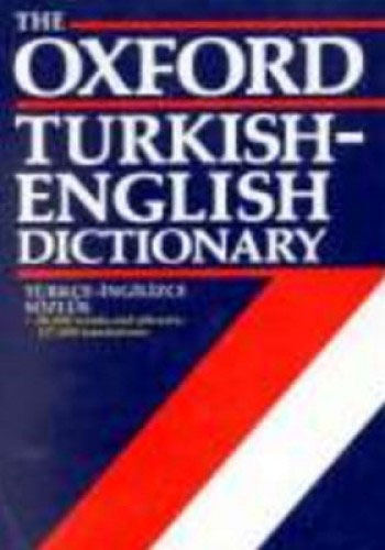 The Oxford Turkish - English Dictionary