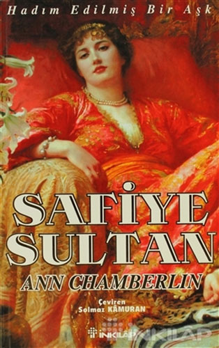 Safiye Sultan - Hadım Edilmiş Bir Aşk