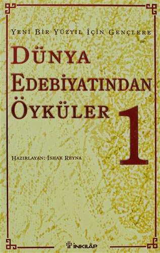 Yeni Bir Yüzyıl İçin Gençlere Dünya Edebiyatından Öyküler 1. Cilt