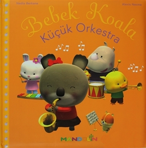 Bebek Koala Küçük Orkestra (Ciltli)