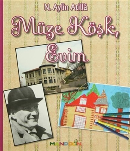 Müze Köşk, Evim