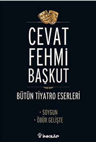 Bütün Tiyatro Eserleri - Soygun / Öbür Gelişte