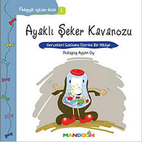 Pedagojik Öyküler 1 - Ayaklı Şeker Kavanozu