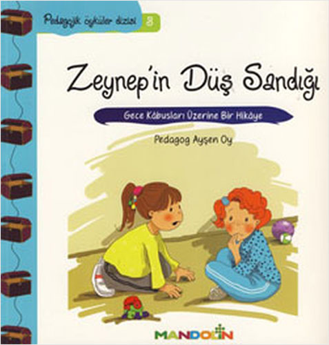 Pedagojik Öyküler: 3 - Zeynep’in Düş Sandığı