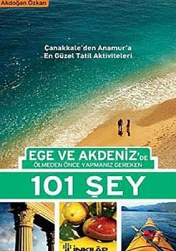 Ege ve Akdeniz'de Ölmeden Önce Yapmanız Gereken 101 Şey