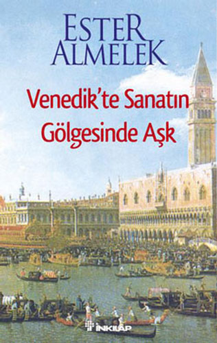 Venedik’te Sanatın Gölgesinde Aşk