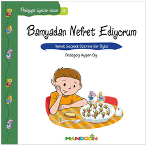 Pedagojik Öyküler 9 - Bamyadan Nefret Ediyorum