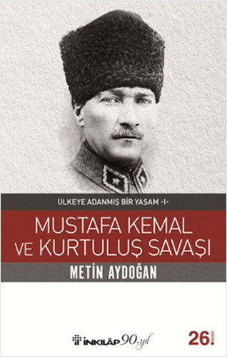 Mustafa Kemal ve Kurtuluş Savaşı