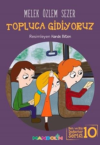 Ben ve Biz Değerler Serisi 10 - Topluca Gidiyoruz