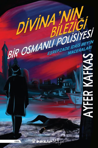 Divina’nın Bileziği - Bir Osmanlı Polisiyesi 