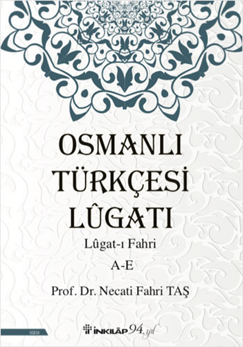 Osmanlı Türkçesi Lügatı : Lügatı  Fahri A - E