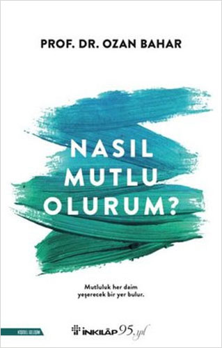 Nasıl Mutlu Olurum?