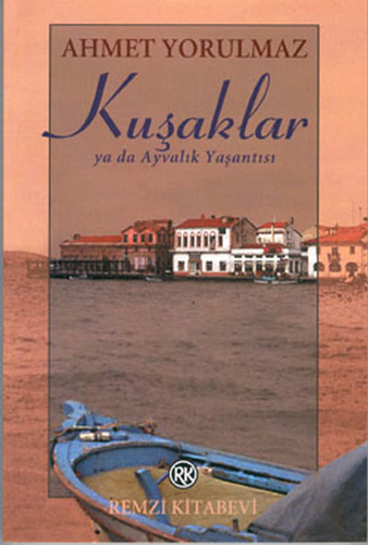 Kuşaklar ya da Ayvalık Yaşantısı