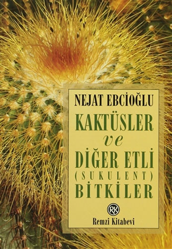 Kaktüsler ve Diğer Etli (Sukulent) Bitkiler