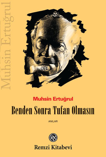 Benden Sonra Tufan Olmasın!