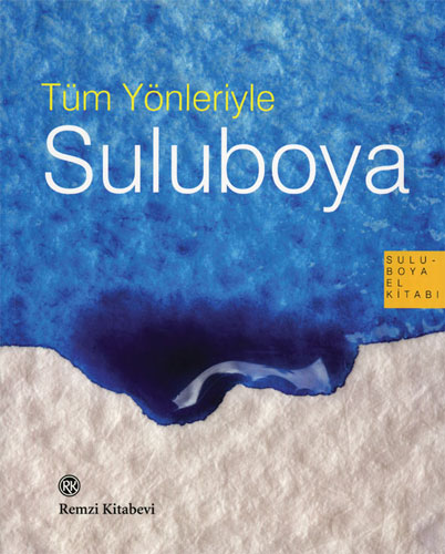 Tüm Yönleriyle Suluboya