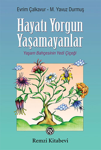 Hayatı Yorgun Yaşamayanlar