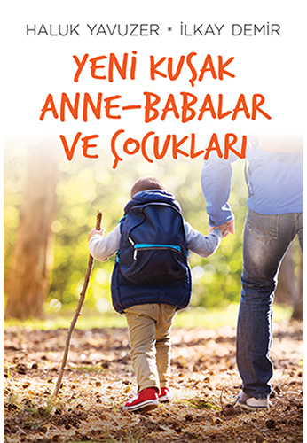 Yeni Kuşak Anne - Babalar ve Çocukları