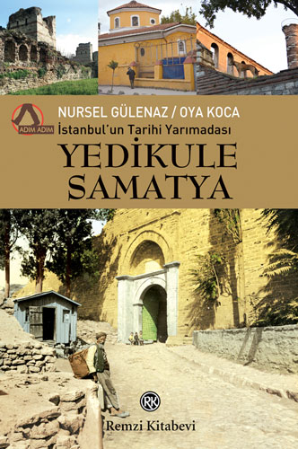 İstanbul’un Tarihi Yarımadası - Yedikule Samatya