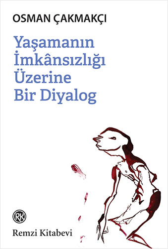 Yaşamanın İmkansızlığı Üzerine Bir Diyalog