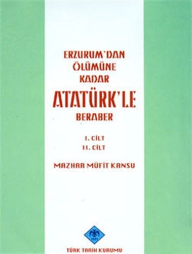 Erzurum’dan Ölümüne Kadar Atatürk’le Beraber - 2 Kitap (Ciltli)