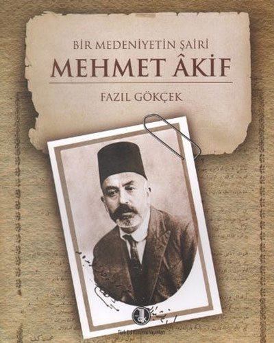 Bir Medeniyetin Şairi - Mehmet Akif