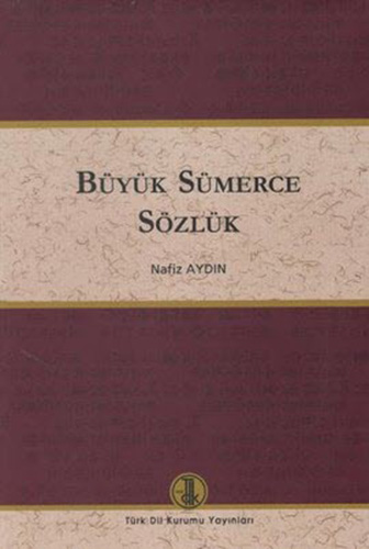 Büyük Sümerce Sözlük (Ciltli)