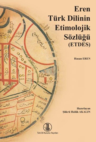 Eren Türk Dilinin Etimolojik Sözlüğü - ETDES (Ciltli)