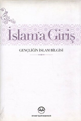 İslama Giriş - Gençliğin İslam Bilgisi