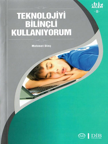 Ailem 8 - Teknolojiyi Bilinçli Kullanıyorum