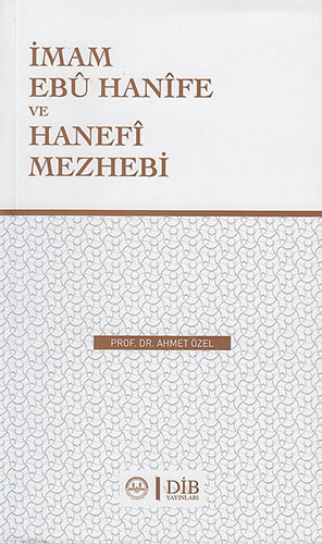 İmam Ebu Hanife Ve Hanefi Mezhebi