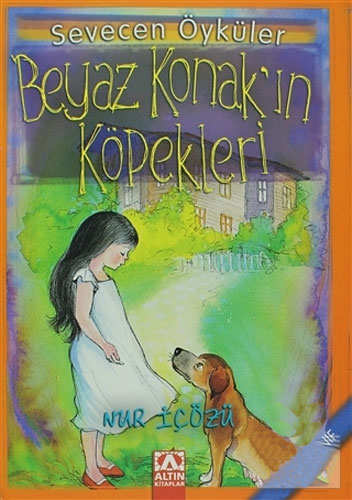 Sevecen Öyküler - Beyaz Konak’ın Köpekleri