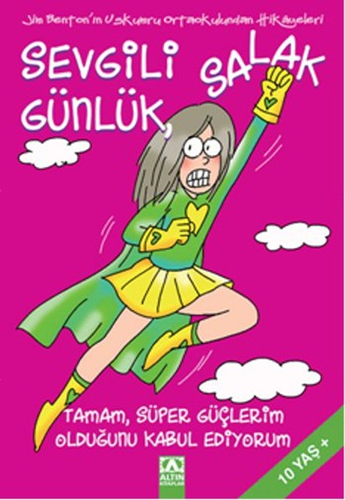 Sevgili Salak Günlük Tamam - Süper Güçlerim Olduğunu Kabul Ediyorum