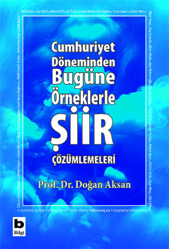 Cumhuriyet Döneminden Bugüne Örneklerle Şiir Çözümlemeleri