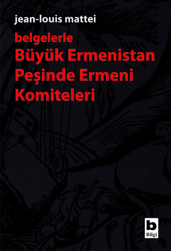 Büyük Ermenistan Peşinde Ermeni Komiteleri