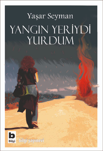 Yangın Yeriydi Yurdum