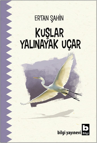 Kuşlar Yalınayak Uçar