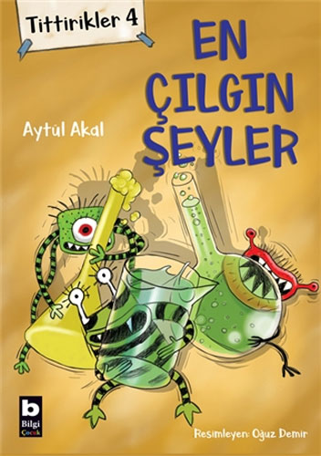 Tittirikler 4 - En Çılgın Şeyler