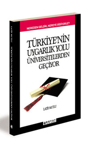 Türkiye’nin Uygarlık Yolu Üniversitelerden Geçiyor