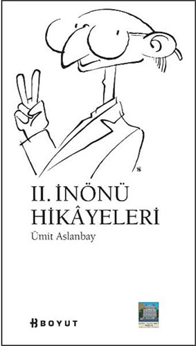 II. İnönü Hikayeleri