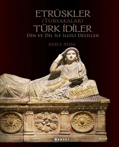 Etrüskler (Tursakalar) Türk İdiler Din ve Dil İle İlgili Deliller