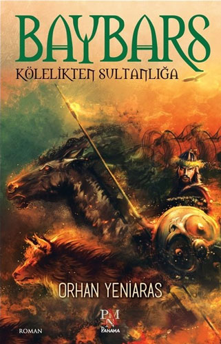 Baybars - Kölelikten Sultanlığa