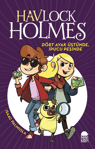 Havlock Holmes - Dört Ayak Üstünde, İpucu Peşinde (Ciltli)