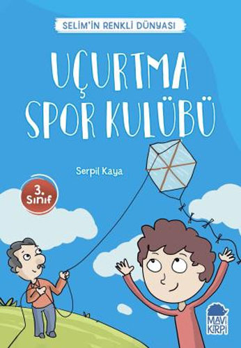 Selim’in Renkli Dünyası - Uçurtma Spor Kulübü (3. Sınıf)